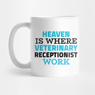 Heaven Veterinary Receptionist Mug